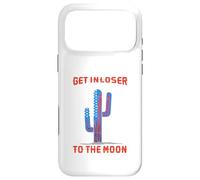 Get In Loser We`re Going To The Moon Case for iPhone 17 Pro Max