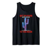 Get in Loser We`re Going to The Moon Tank Top