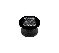 Get In Loser We're Crossing The Delaware Funny USA 4th July PopSockets Adhesive PopGrip