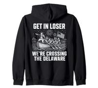 Get In Loser We're Crossing The Delaware Funny USA 4th July Zip Hoodie