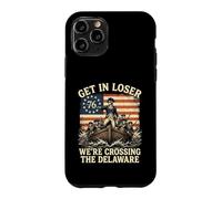 Get In Loser We're Crossing The Delaware George Washington Case for iPhone 11 Pro