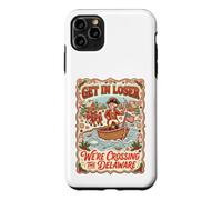 Get In Loser We're Crossing The Delaware George Washington Case for iPhone 11 Pro Max