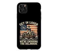 Get In Loser We're Crossing The Delaware George Washington Case for iPhone 11 Pro Max