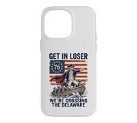Get In Loser We're Crossing The Delaware George Washington Case for iPhone 14 Pro Max