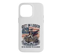 Get In Loser We're Crossing The Delaware George Washington Case for iPhone 14 Pro Max