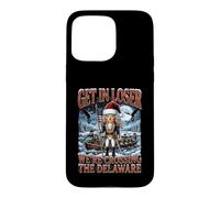 Get In Loser We're Crossing The Delaware George Washington Case for iPhone 15 Pro Max