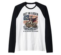 Get in Loser We're Crossing The Delaware George Washington Raglan Baseball Tee