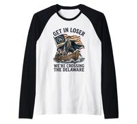 Get in Loser We're Crossing The Delaware George Washington Raglan Baseball Tee