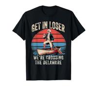 Get In Loser We're Crossing The Delaware Vintage Patriotic T-Shirt