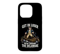 Get In Loser We're Crossing The Delaware Washington 250th Case for iPhone 15 Pro
