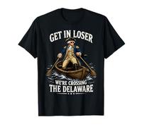 Get in Loser We're Crossing The Delaware Washington 250th T-Shirt