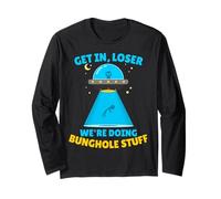 Get in, Loser We're Doing Bunghole Stuff Funny Alien Long Sleeve T-Shirt