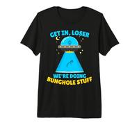 Get in, Loser We're Doing Bunghole Stuff Funny Alien Premium T-Shirt