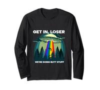 Get in Loser were Doing Butt Stuff LGBTQ UFO Long Sleeve T-Shirt
