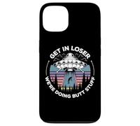 Get In Loser We're Doing Butt Stuff UFO Alien Abduction Case for iPhone 13