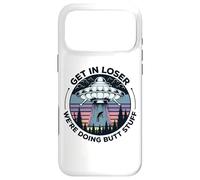 Get In Loser We're Doing Butt Stuff UFO Alien Abduction Case for iPhone 17 Pro Max