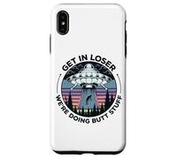 Get In Loser We're Doing Butt Stuff UFO Alien Abduction Case for iPhone XS Max