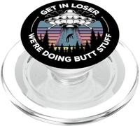 Get In Loser We're Doing Butt Stuff UFO Alien Abduction PopSockets PopGrip for MagSafe