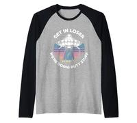 Get in Loser We're Doing Butt Stuff UFO Alien Abduction Raglan Baseball Tee