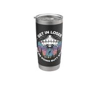 Get in Loser We're Doing Butt Stuff UFO Alien Abduction Stainless Steel Insulated Tumbler