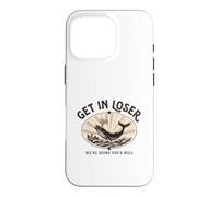 Get in Loser We're Doing God's Will Funny Christian Bible Case for iPhone 16 Pro