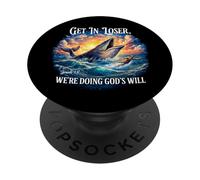 Get in Loser We're Doing God's Will Funny Christian Saying PopSockets Adhesive PopGrip