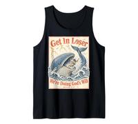 Get in Loser We're Doing Gods Will Jonah 1:17 Christian Tank Top