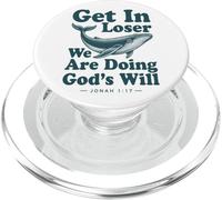 Get in Loser We're Doing God's Will | Jonah & The Whale 1:17 PopSockets PopGrip for MagSafe