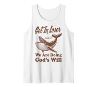 Get in Loser We're Doing God's Will : Jonah & The Whale 1:17 Tank Top