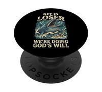 Get In Loser We're Doing God's Will PopSockets Adhesive PopGrip