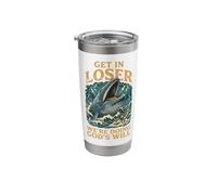 Get in Loser We're Doing God's Will Stainless Steel Insulated Tumbler