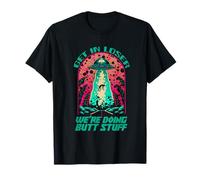 Get In Loser We're Doing Stuff | Alien Abduction | UFO T-Shirt