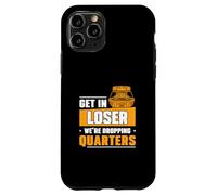 Get In Loser We're Dropping Quarters Funny Coin Pusher Lover Case for iPhone 11 Pro