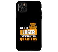 Get In Loser We're Dropping Quarters Funny Coin Pusher Lover Case for iPhone 11 Pro Max
