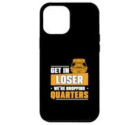 Get In Loser We're Dropping Quarters Funny Coin Pusher Lover Case for iPhone 12 Pro Max