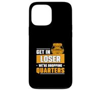 Get In Loser We're Dropping Quarters Funny Coin Pusher Lover Case for iPhone 13 Pro Max