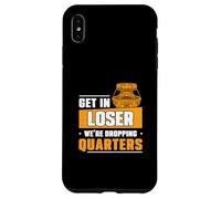 Get In Loser We're Dropping Quarters Funny Coin Pusher Lover Case for iPhone XS Max