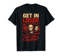 Get in Loser We're Going Slashing Halloween Costume T-Shirt