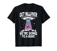 GET in Loser We're Going to A Rave UFO Rave Alien Abduction T-Shirt