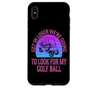 Get In Loser We're Going To Look For My Golf Ball Golfing Case for iPhone XS Max