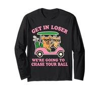 Get In Loser We're Going To Look For My Golf Ball Golfing Long Sleeve T-Shirt
