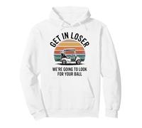 Get in Loser We're Going to Look for Your Ball Bad Golfer Pullover Hoodie