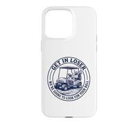 Get in Loser We're Going to Look for Your Ball Funny Golf Case for iPhone 15 Pro Max