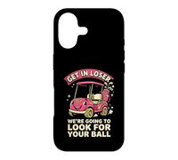 Get in Loser We're Going to Look for Your Ball Funny Golf Case for iPhone 17