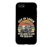 Get in Loser We're Going to Look for Your Ball Funny Golf Case for iPhone SE (2020) / 7/8