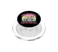Get in Loser We're Going to Look for Your Ball - Funny Golf PopSockets PopGrip for MagSafe