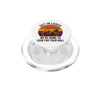 Get in Loser We're Going to Look for Your Ball - Funny Golf PopSockets PopGrip for MagSafe