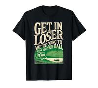 Get in Loser We're Going to Look for Your Ball Funny Golfer Value Graphic T-Shirt, Men, Black, M