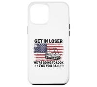 Get in Loser We're Going to Look for Your Ball Golfer Golf Case for iPhone 12 Pro Max