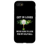 Get in Loser We're Going to Look My Golf Ball Golfer Golfing Case for iPhone SE (2020) / 7/8
